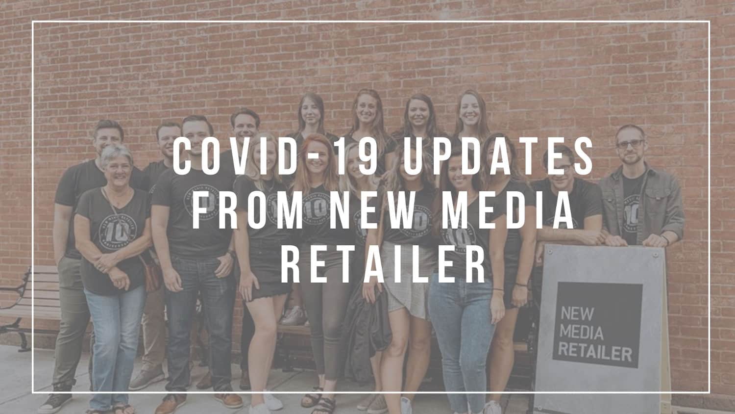 COVID-19 updates from New Media Retailer